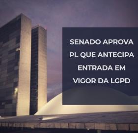 Senado aprova PL que antecipa entrada em vigor da LGPD