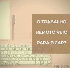 O trabalho remoto veio para ficar?